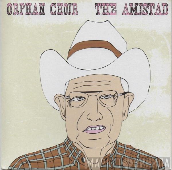 The Amistad, Orphan Choir - Orphan Choir/The Amistad