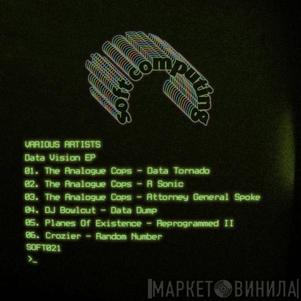 The Analogue Cops, Dj Bowlcut, Planes Of Existence, Daire Crozier - Data Vision EP