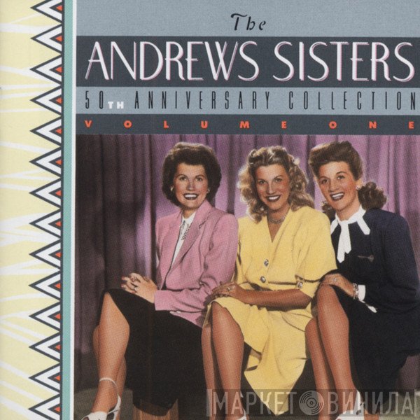 The Andrews Sisters  - 50th Anniversary Collection Volume One