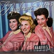 The Andrews Sisters  - Rarities