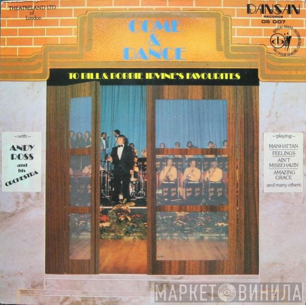 The Andy Ross Orchestra - Come & Dance To Bill And Bobbie Irvine's Favourites