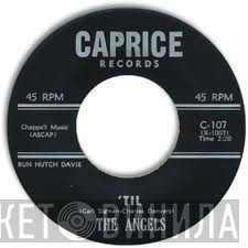 The Angels  - 'Til / A Moment Ago