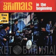 The Animals  - In The Beginning / Live In 1963