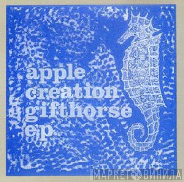 The Apple Creation - Gifthorse  E.P.