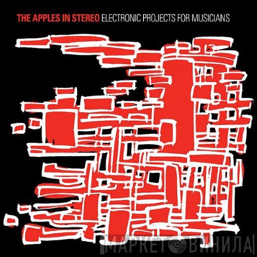 The Apples In Stereo  - Electronic Projects For Musicians