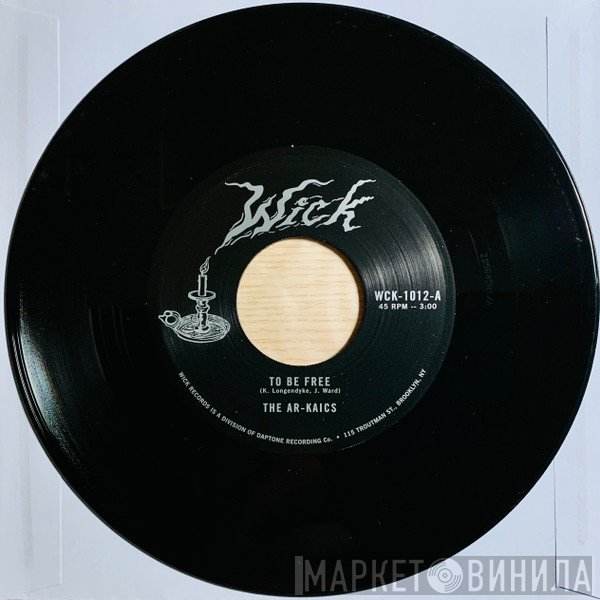 The Ar-Kaics - To Be Free