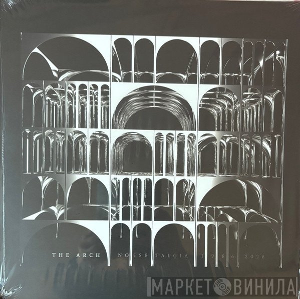 The Arch - Noisetalgia 1986 - 2026