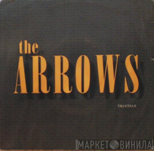 The Arrows  - Talk Talk