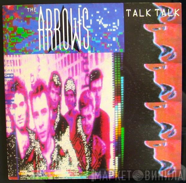 The Arrows - Talk Talk