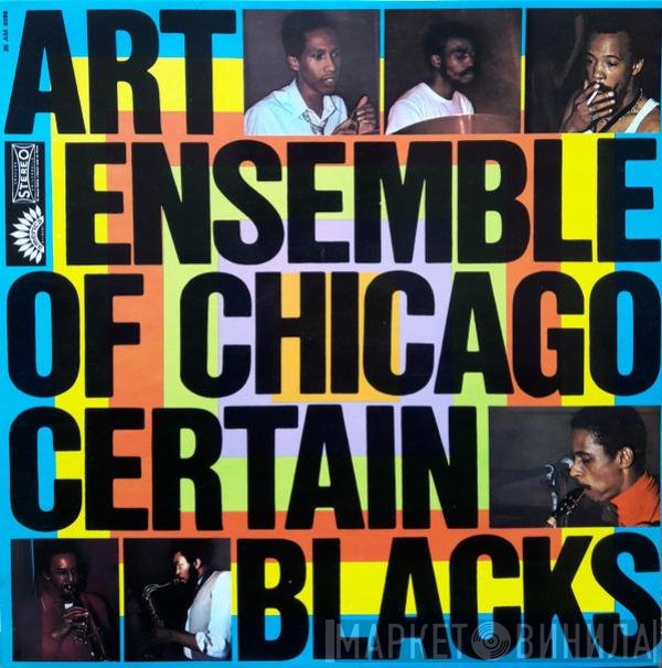 The Art Ensemble Of Chicago  - Certain Blacks