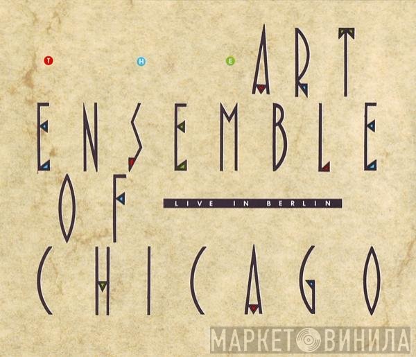 The Art Ensemble Of Chicago  - Live In Berlin