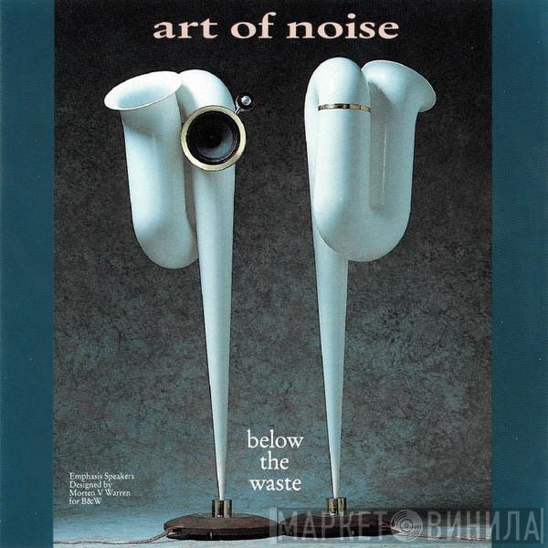 The Art Of Noise  - Below The Waste