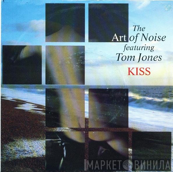 The Art Of Noise Featuring Tom Jones  - Kiss