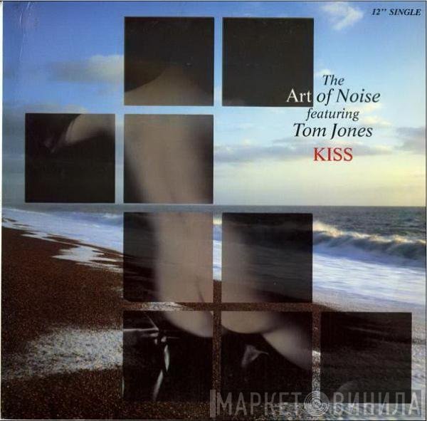 The Art Of Noise Featuring Tom Jones  - Kiss