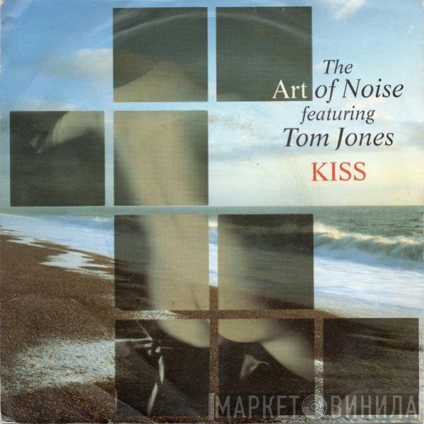 The Art Of Noise Featuring Tom Jones  - Kiss