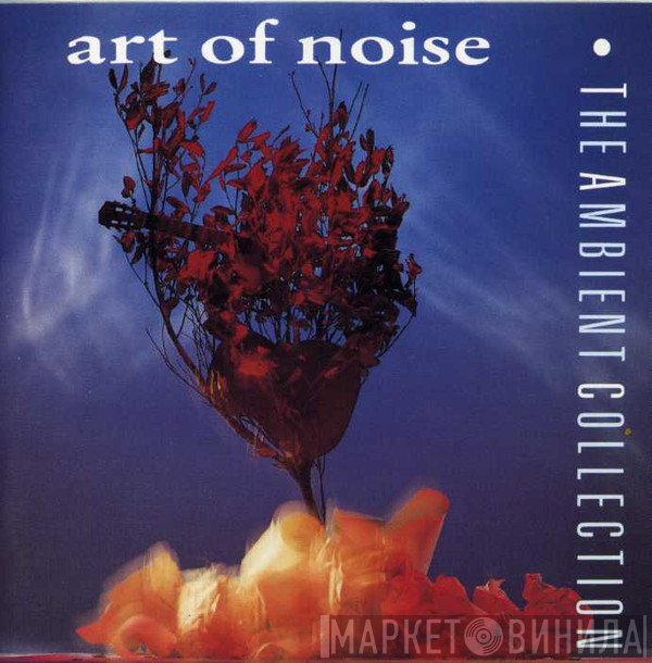 The Art Of Noise  - The Ambient Collection