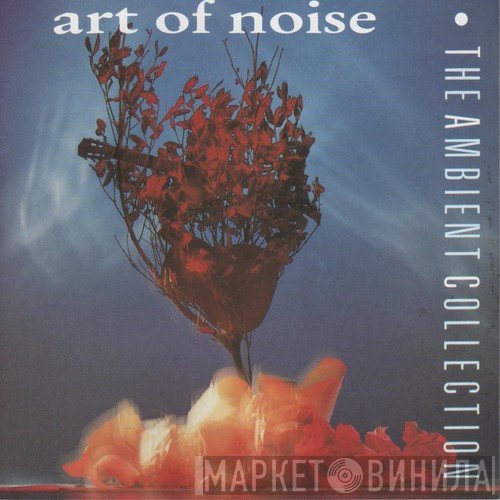 The Art Of Noise  - The Ambient Collection