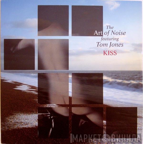 The Art Of Noise, Tom Jones - Kiss