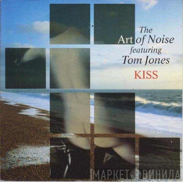 The Art Of Noise, Tom Jones - Kiss