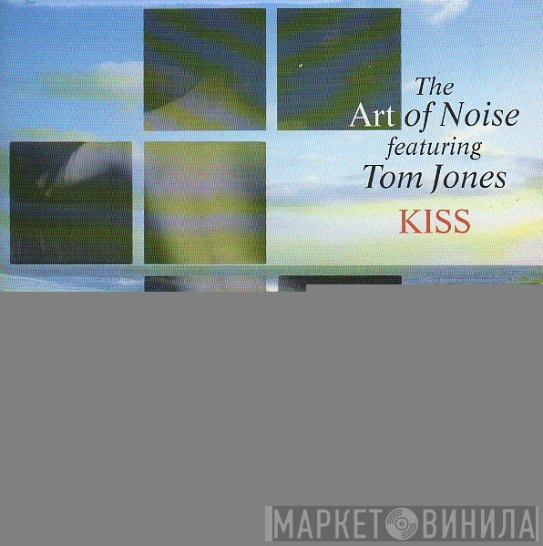 The Art Of Noise, Tom Jones - Kiss