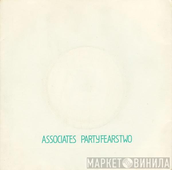 The Associates - Party Fears Two