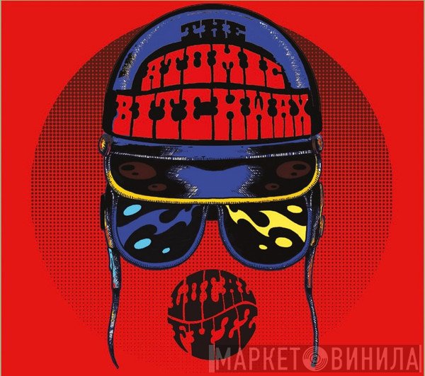 The Atomic Bitchwax - The Local Fuzz
