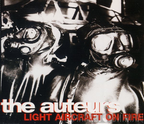 The Auteurs - Light Aircraft On Fire