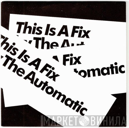 The Automatic - This Is A Fix