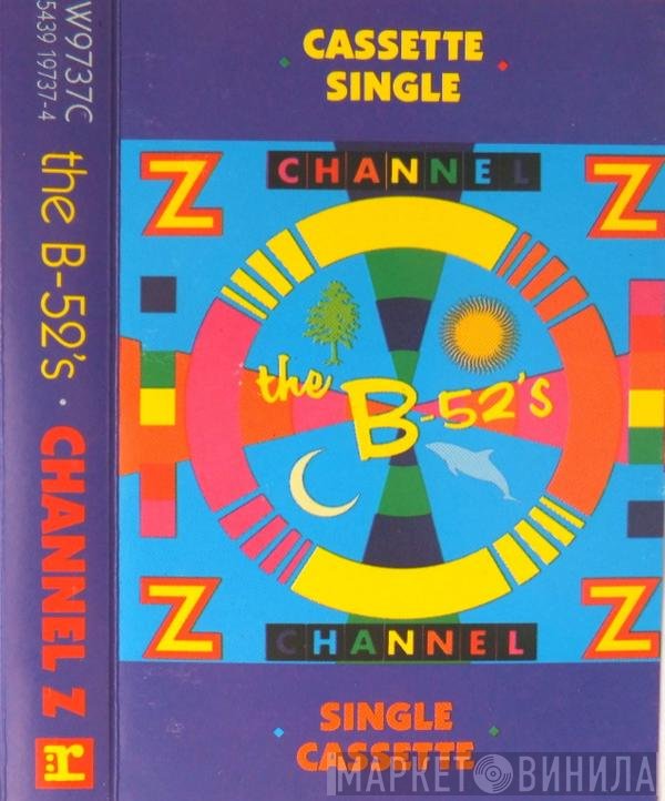 The B-52's  - Channel Z