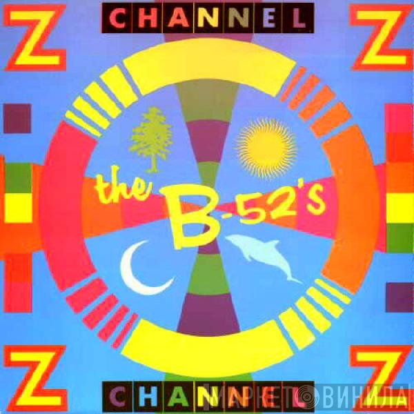 The B-52's  - Channel Z