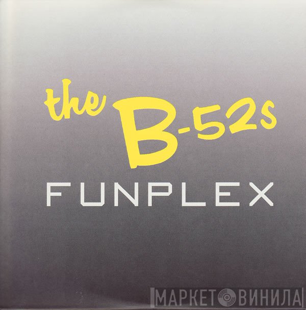 The B-52's  - Funplex
