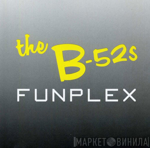 The B-52's  - Funplex
