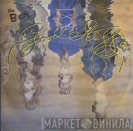 The B-52's - Good Stuff