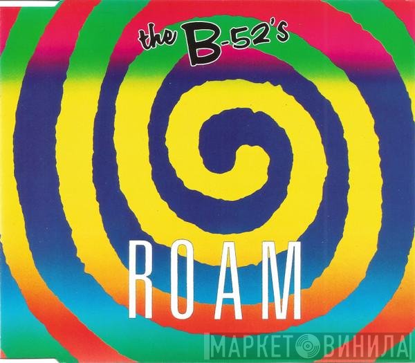 The B-52's  - Roam