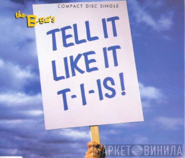 The B-52's - Tell It Like It T-I-Is !