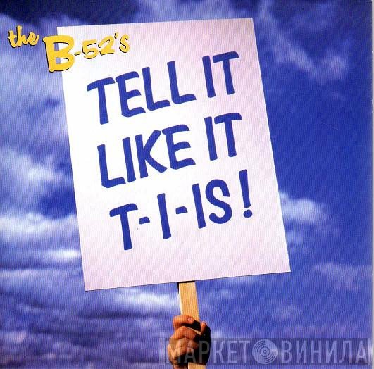 The B-52's - Tell It Like It T-I-Is !