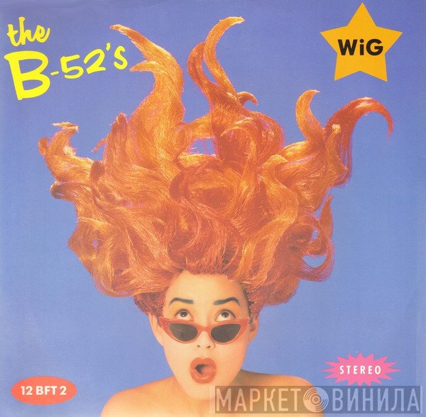 The B-52's  - Wig