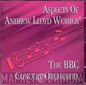The BBC Concert Orchestra - Aspects Of Andrew Lloyd Webber