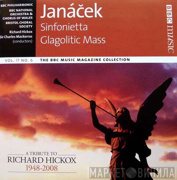 The BBC National Orchestra Of Wales, Richard Hickox, Leoš Janáček, Sir Charles Mackerras, BBC Philharmonic, The BBC National Chorus Of Wales, Bristol Choral Society - Sinfonietta / Glagolitic Mass