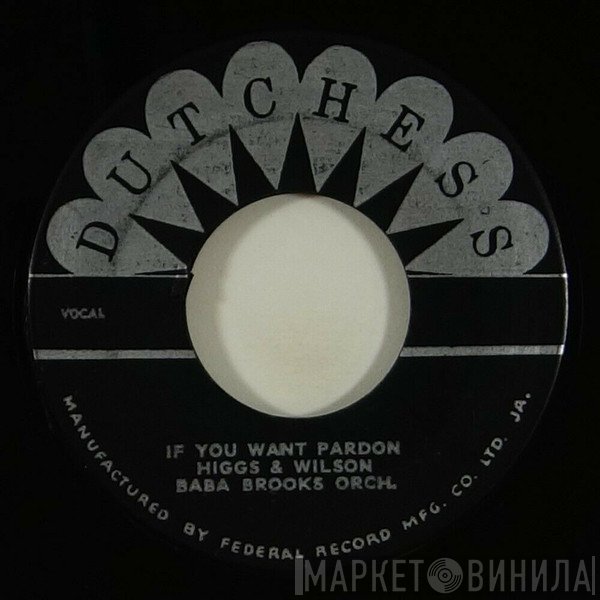 The Baba Brooks Band, Higgs & Wilson - If You Want Pardon / Musical Communion
