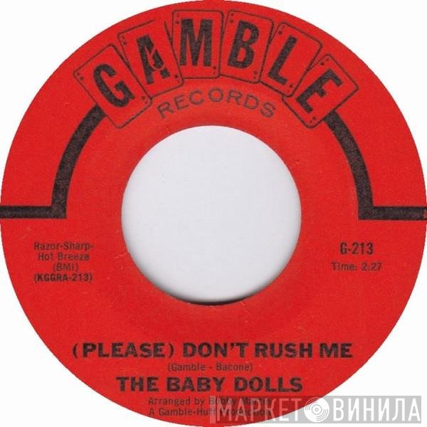 The Baby Dolls  - Please Don't Rush Me