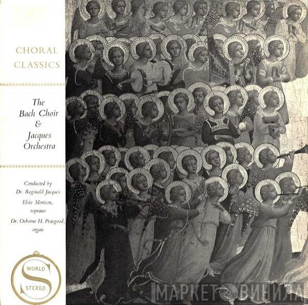 The Bach Choir, The Jacques Orchestra, Reginald Jacques, Elsie Morison, Osborne Peasgood - Choral Classics