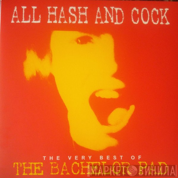 The Bachelor Pad - All Hash And Cock (The Very Best Of The Bachelor Pad)
