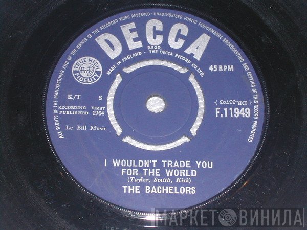 The Bachelors - I Wouldn't Trade You For The World