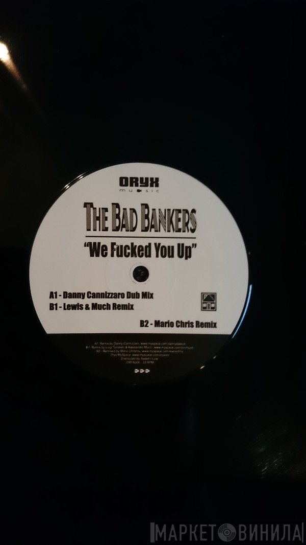 The Bad Bankers - We Fucked You Up