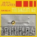 The Bakelite Age - The Art Of.... Evil Genius