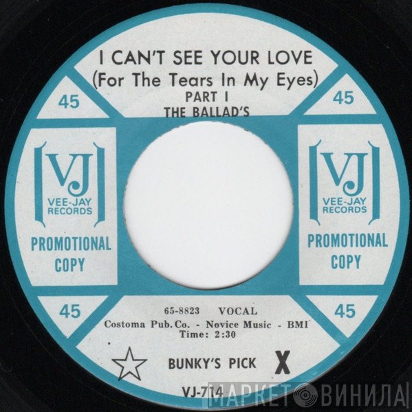 The Ballads - I Can't See Your Love (For The Tears In My Eyes)