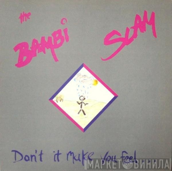 The Bambi Slam - Don't It Make You Feel...