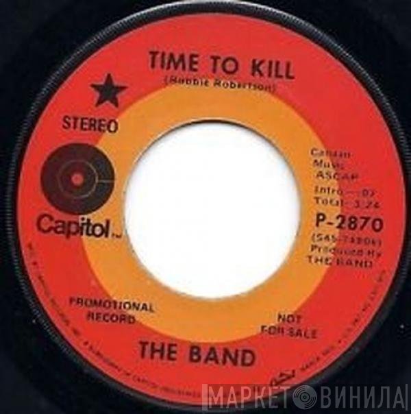 The Band  - Time To Kill / The Shape I'm In