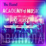 The Band - Live At The Academy Of Music 1971 (The Rock Of Ages Concerts)